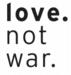 Love Not War