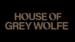 House of Grey Wolfe